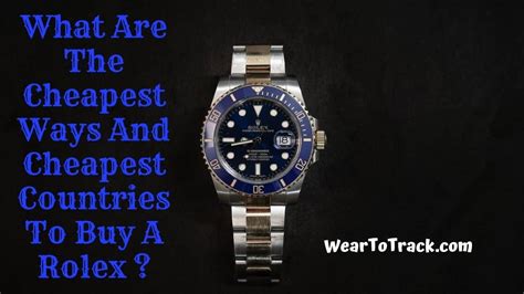 cheapest country to buy a rolex|cheapest rolex in the world.